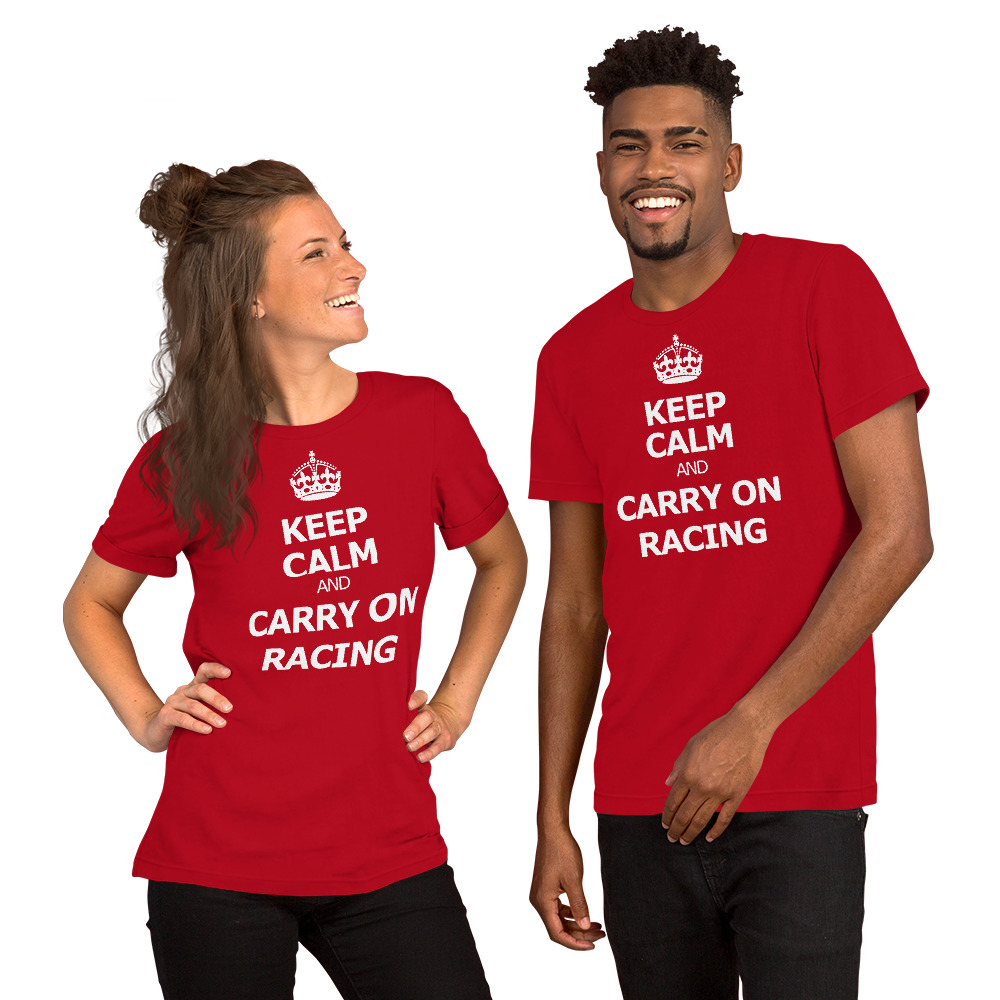 Keep calm and carry on racing